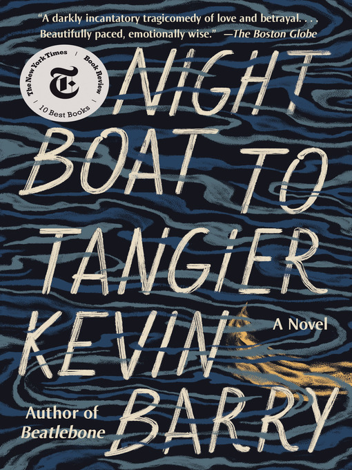 Title details for Night Boat to Tangier by Kevin Barry - Available